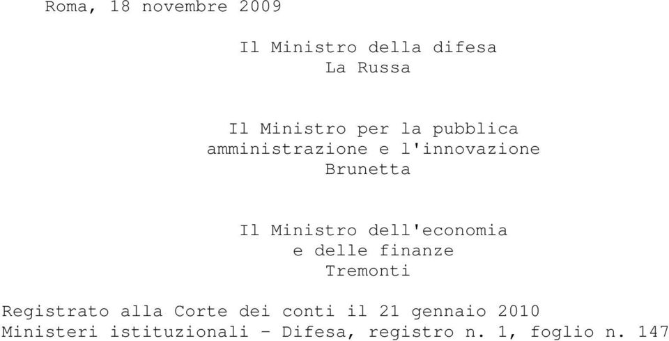 dell'economia e delle finanze Tremonti Registrato alla Corte dei conti