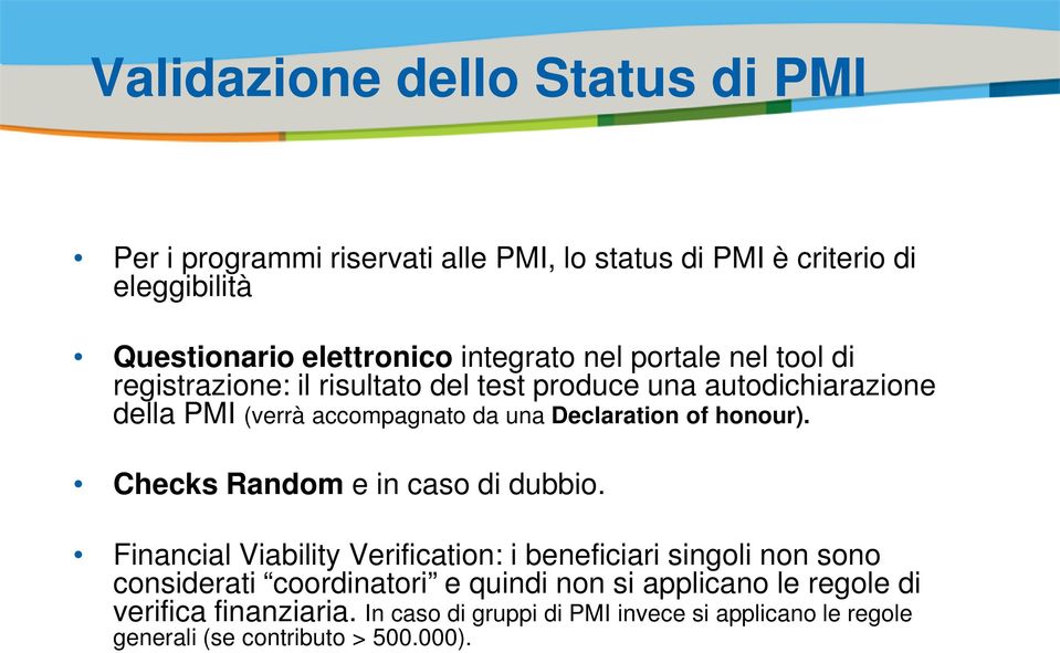 accompagnato da una Declaration of honour). Checks Random e in caso di dubbio.