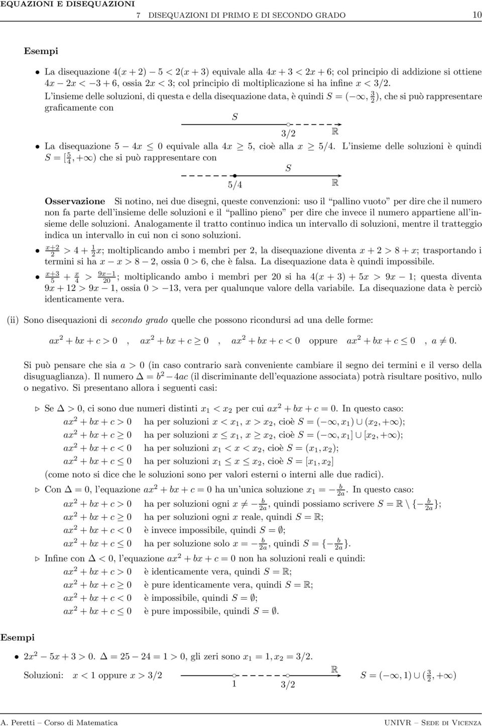 L insiemedellesoluzioni, di questaedelladisequazionedata, èquindis = (, 3 ), chesipuòrappresentare graficamente con S 3/ R La disequazione 5 4 0 equivale alla 4 5, alla 5/4.