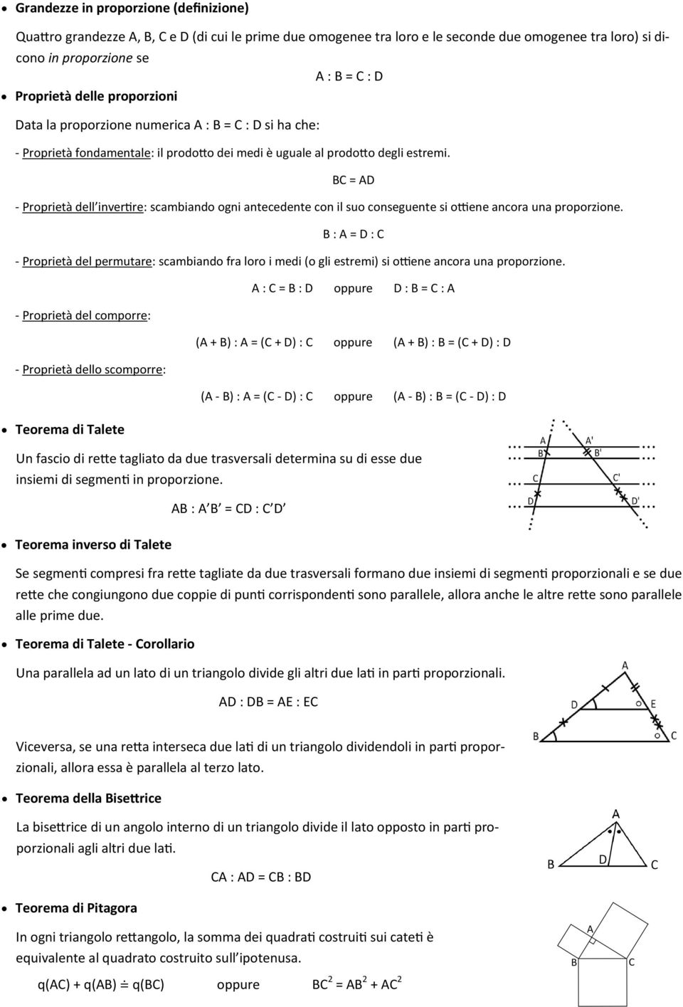 BC = AD - Proprietà dell invertire: scambiando ogni antecedente con il suo conseguente si ottiene ancora una proporzione.