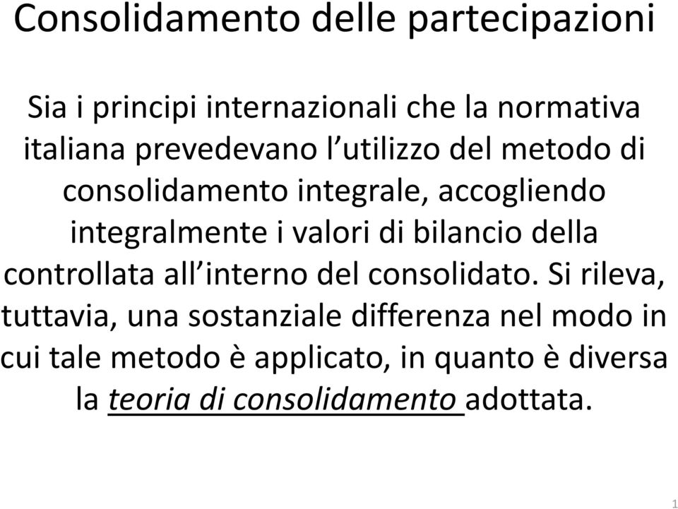 di bilancio della controllata all interno del consolidato.