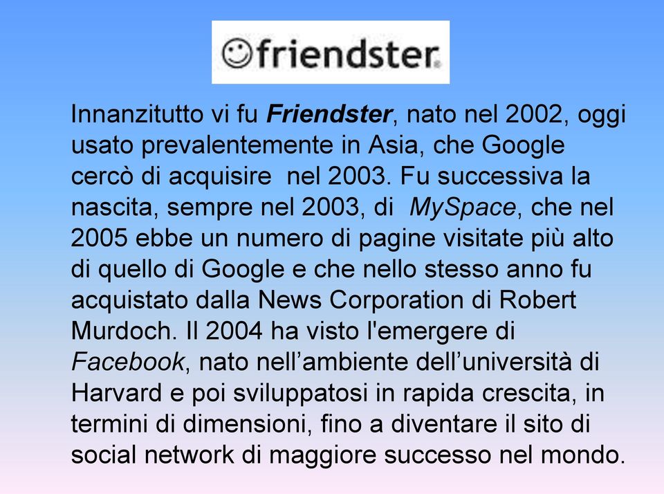 nello stesso anno fu acquistato dalla News Corporation di Robert Murdoch.