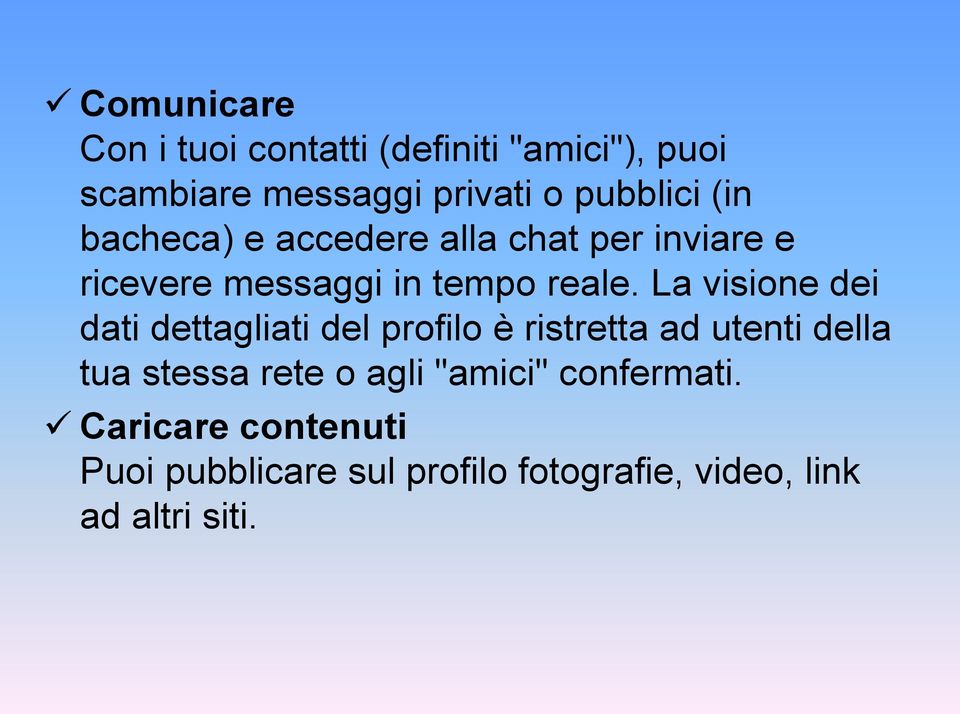 La visione dei dati dettagliati del profilo è ristretta ad utenti della tua stessa rete o