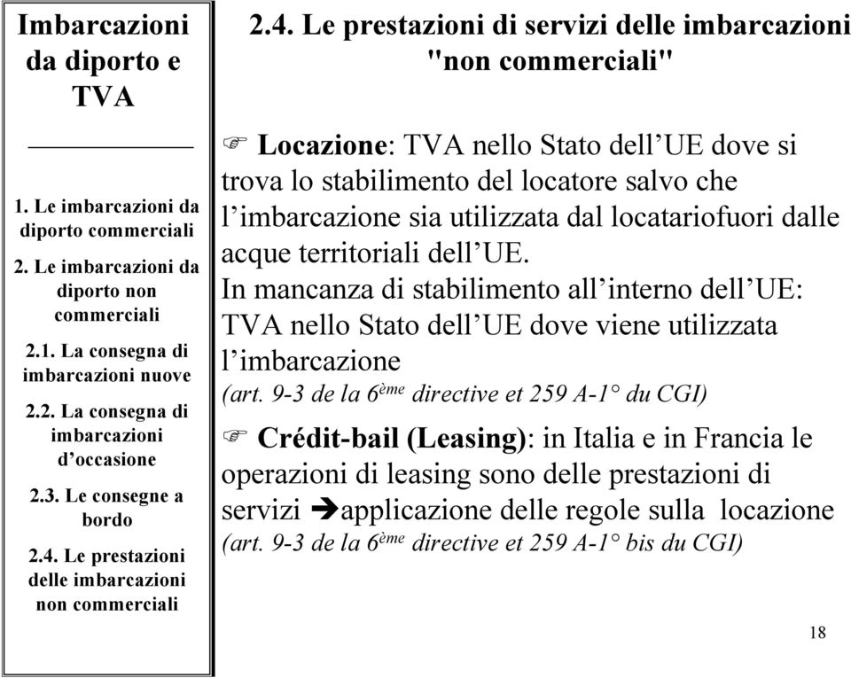 Le prestazioni delle imbarcazioni non commerciali 2.4.