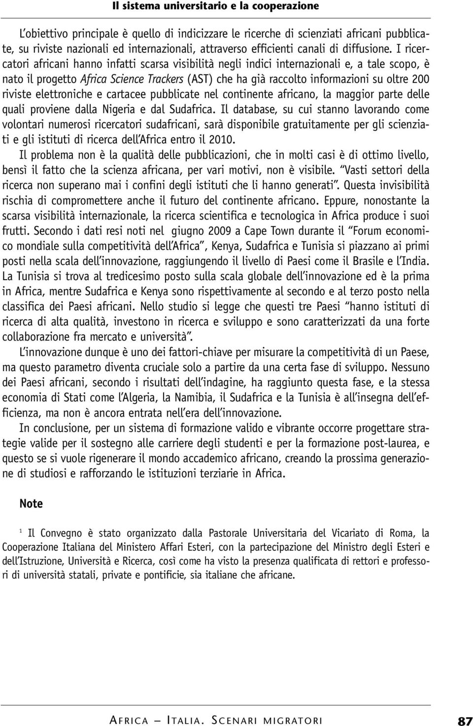 riviste elettroniche e cartacee pubblicate nel continente africano, la maggior parte delle quali proviene dalla Nigeria e dal Sudafrica.