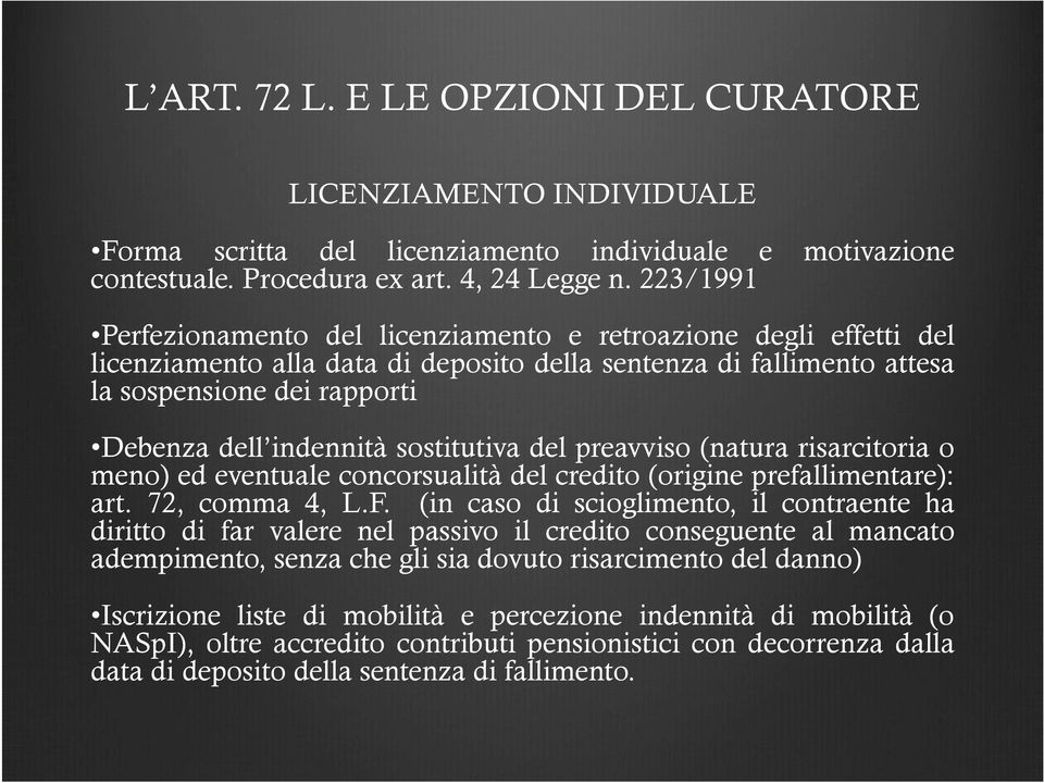 sostitutiva del preavviso (natura risarcitoria o meno) ed eventuale concorsualità del credito (origine prefallimentare): art. 72, comma 4, L.F.