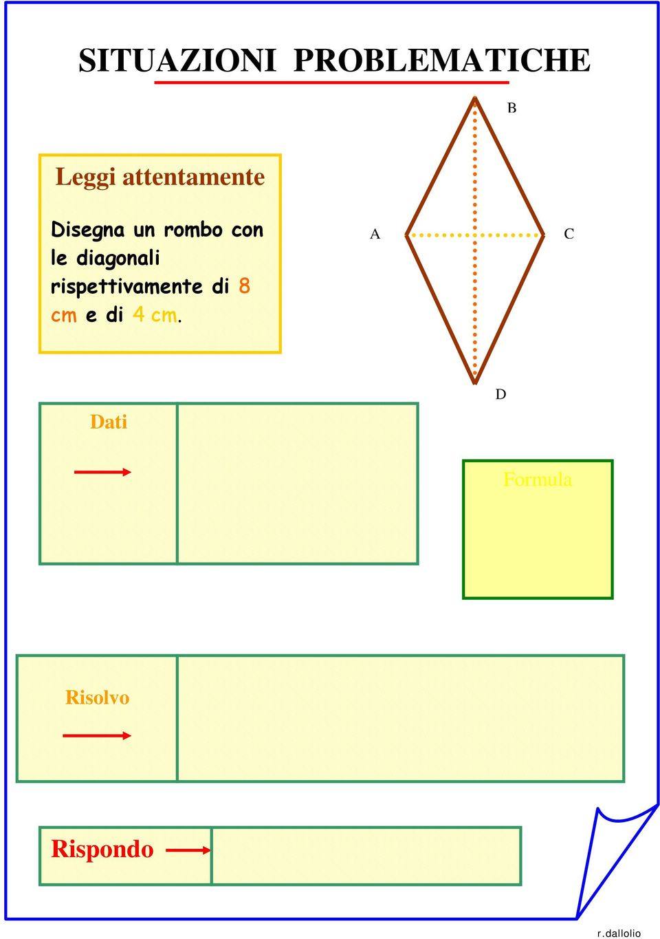 diagonali rispettivamente di 8 cm e