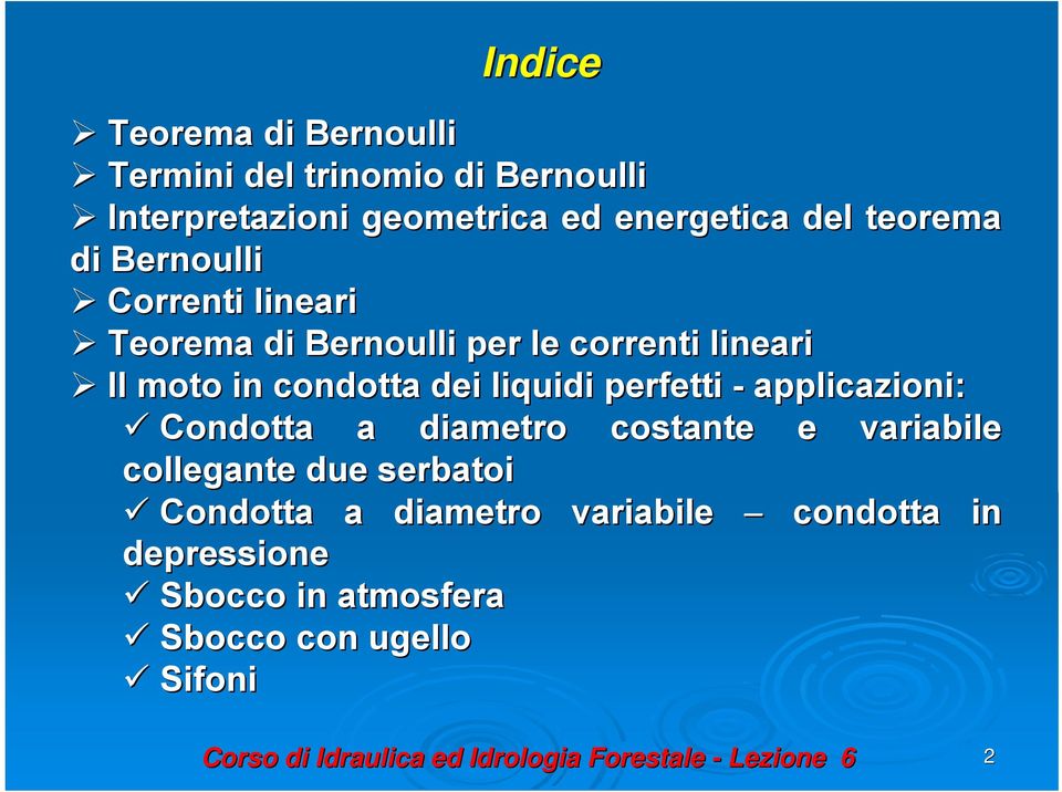 condotta dei liquidi perfetti - applicazioni: Condotta a diametro costante e variabile collegante due