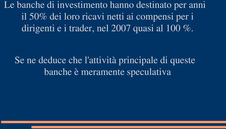 i trader, nel 2007 quasi al 100 %.