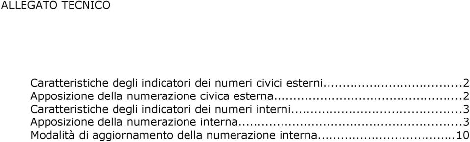 ..2 Caratteristiche degli indicatori dei numeri interni.