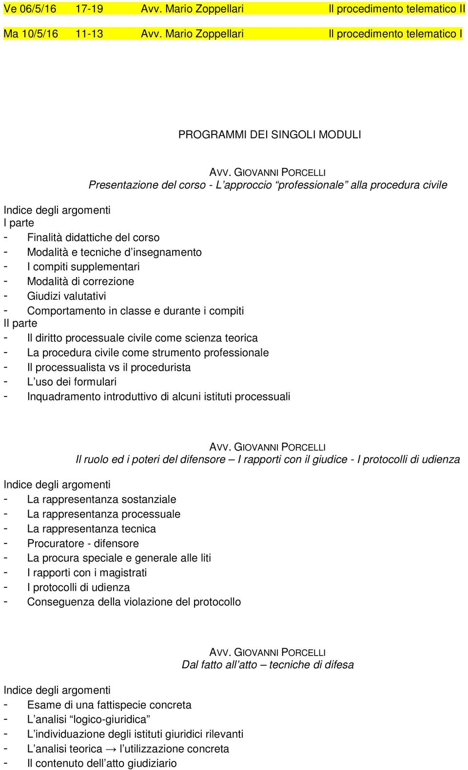 e tecniche d insegnamento - I compiti supplementari - Modalità di correzione - Giudizi valutativi - Comportamento in classe e durante i compiti II parte - Il diritto processuale civile come scienza