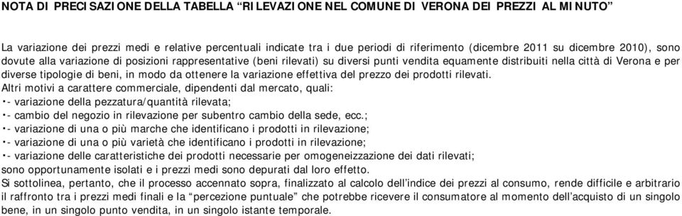 modo ottenere la variazione effettiva del prezzo dei prodotti rilevati.