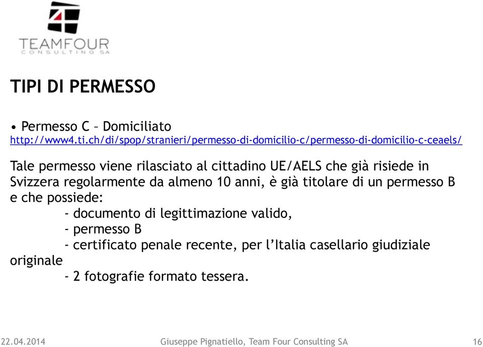 cittadino UE/AELS che già risiede in Svizzera regolarmente da almeno 10 anni, è già titolare di un permesso B e