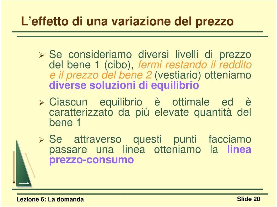 equilibrio Ciascun equilibrio è ottimale ed è caratterizzato da più elevate quantità del bene 1 Se