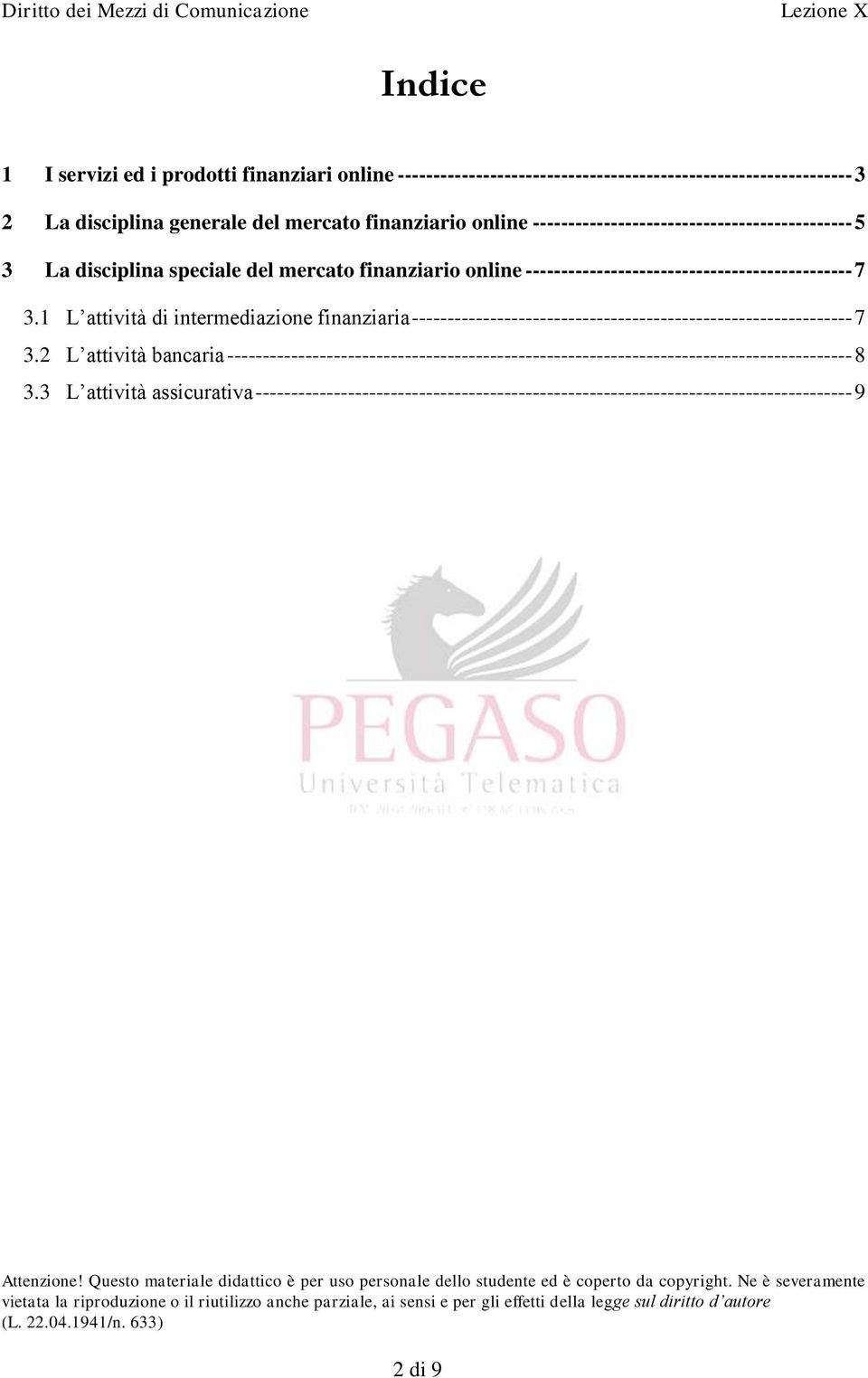 1 L attività di intermediazione finanziaria -------------------------------------------------------------- 7 3.