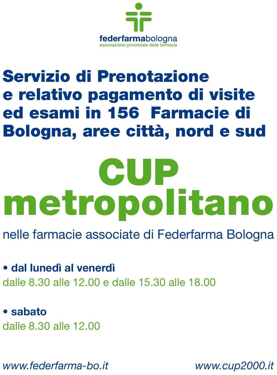 associate di Federfarma Bologna dal lunedì al venerdì dalle 8.30 alle 12.
