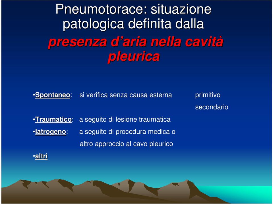 traumatica Iatrogeno: a seguito di procedura medica o