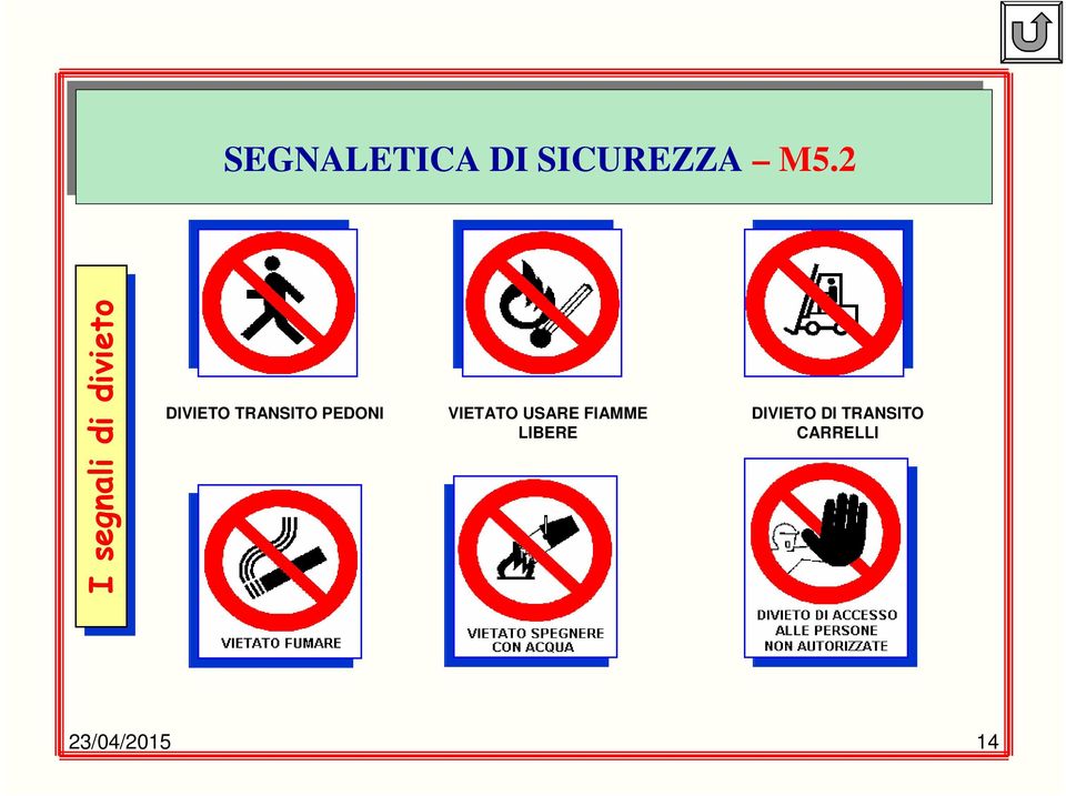 PEDONI VIETATO USARE FIAMME LIBERE DIVIETO