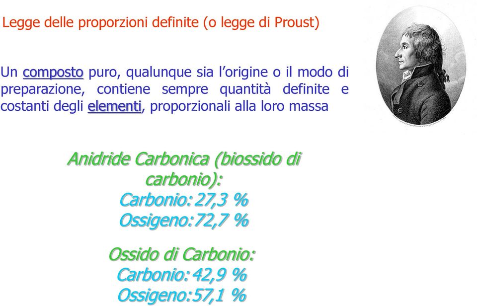 degli elementi, proporzionali alla loro massa Anidride Carbonica (biossido di