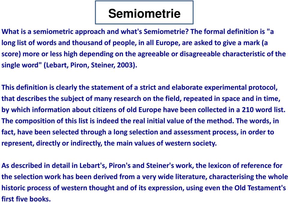 the single word" (Lebart, Piron, Steiner, 2003).