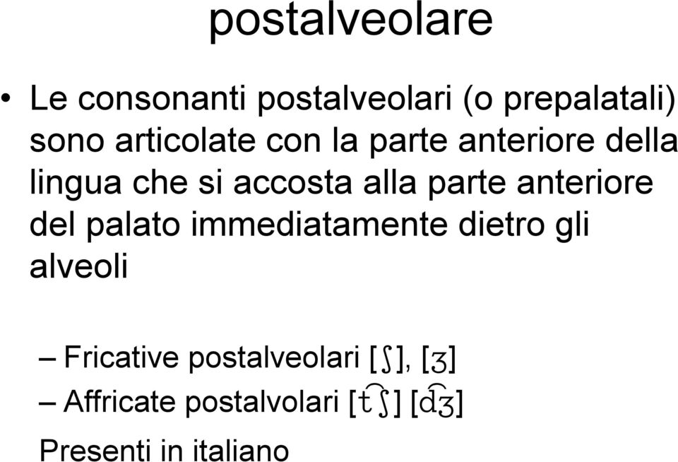 parte anteriore del palato immediatamente dietro gli alveoli