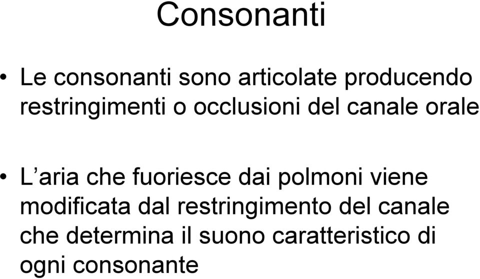 fuoriesce dai polmoni viene modificata dal restringimento