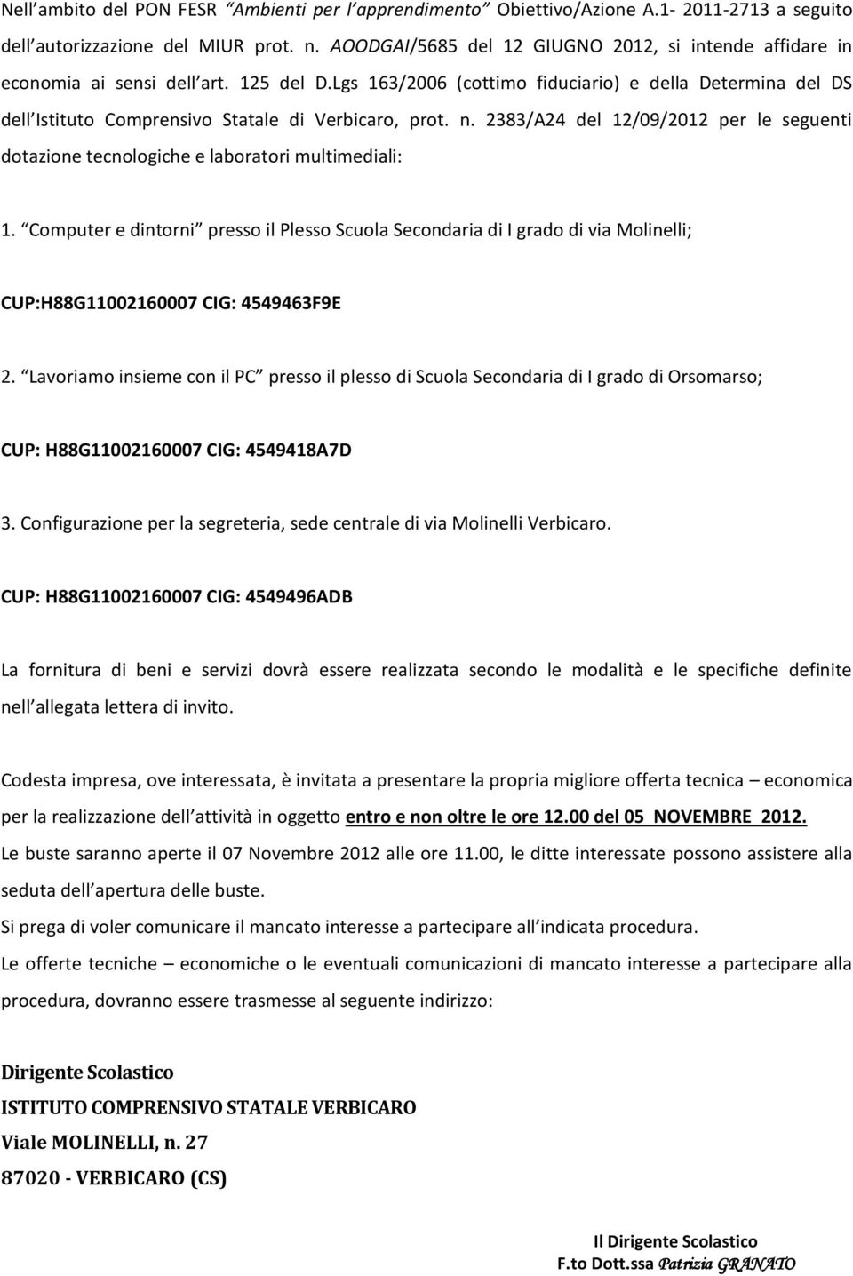 Lgs 163/2006 (cottimo fiduciario) e della Determina del DS dell Istituto Comprensivo Statale di Verbicaro, prot. n.