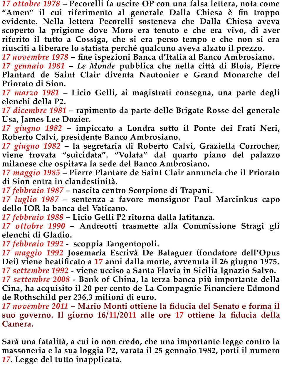 riusciti a liberare lo statista perché qualcuno aveva alzato il prezzo. 17 novembre 1978 fne ispezioni Banca d Italia al Banco Ambrosiano.