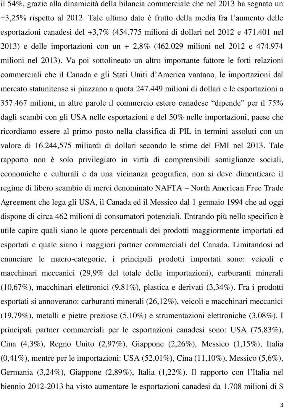 029 milioni nel 2012 e 474.974 milioni nel 2013).