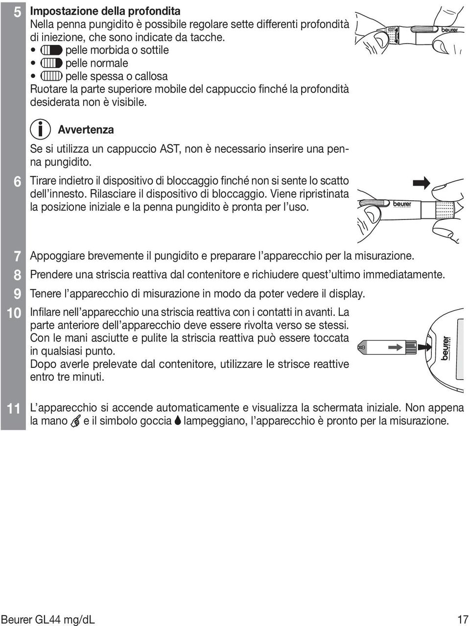 Se si utilizza un cappuccio AST, non è necessario inserire una penna pungidito. 6 Tirare indietro il dispositivo di bloccaggio finché non si sente lo scatto dell innesto.