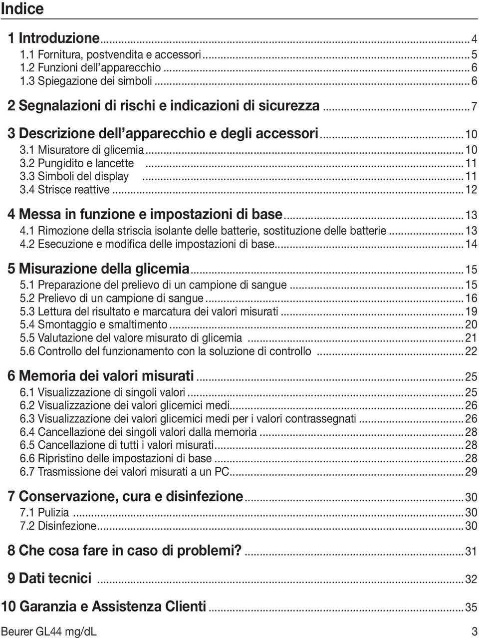 ..12 4 Messa in funzione e impostazioni di base...13 4.1 Rimozione della striscia isolante delle batterie, sostituzione delle batterie...13 4.2 Esecuzione e modifica delle impostazioni di base.