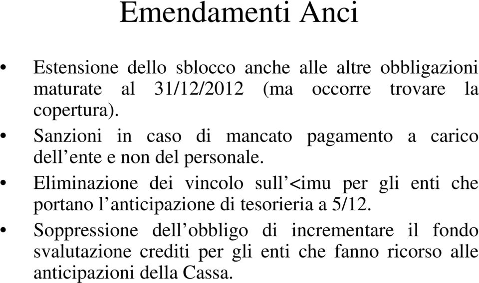 Eliminazione dei vincolo sull <imu per gli enti che portano l anticipazione di tesorieria a 5/12.