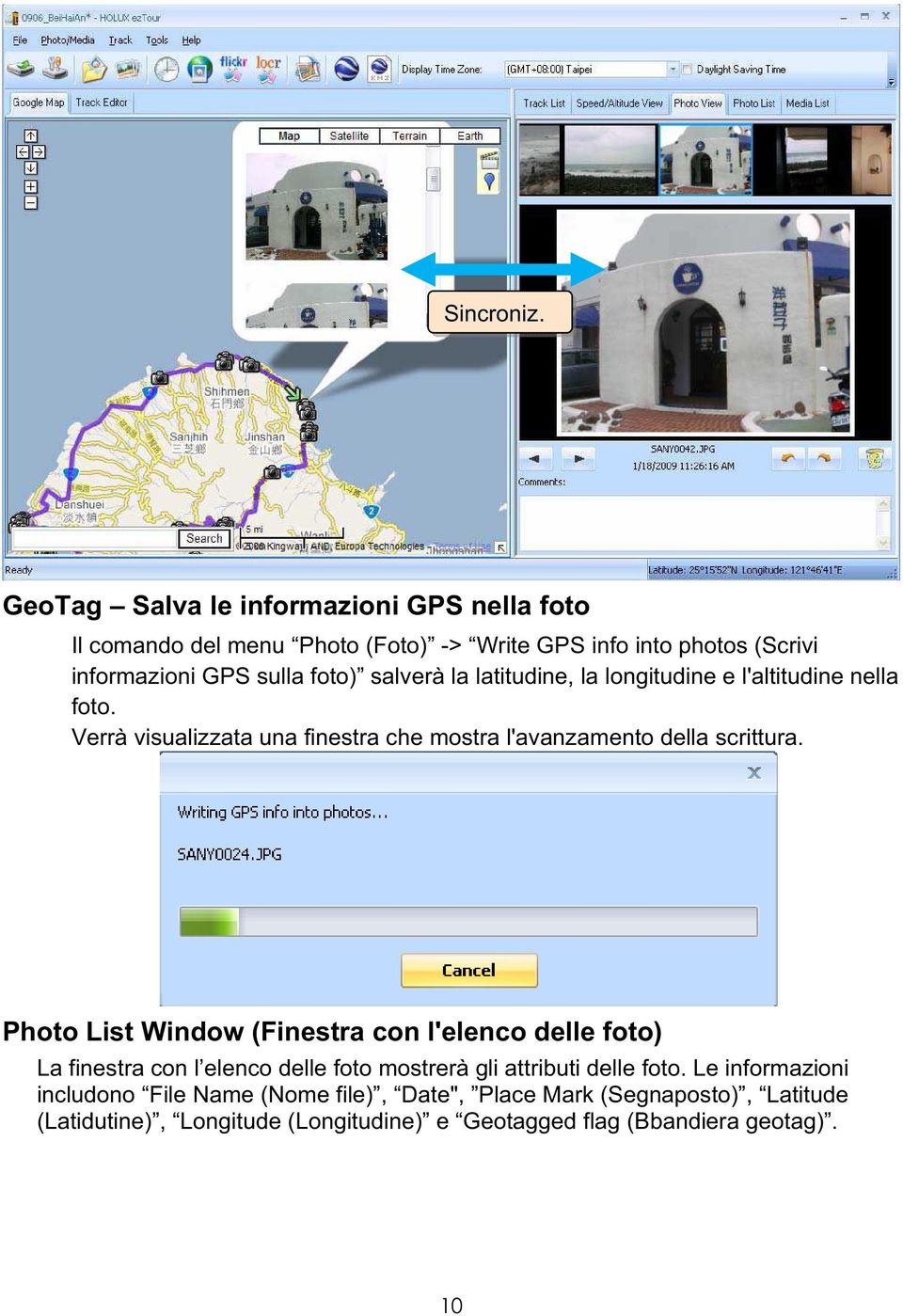 salverà la latitudine, la longitudine e l'altitudine nella foto. Verrà visualizzata una finestra che mostra l'avanzamento della scrittura.