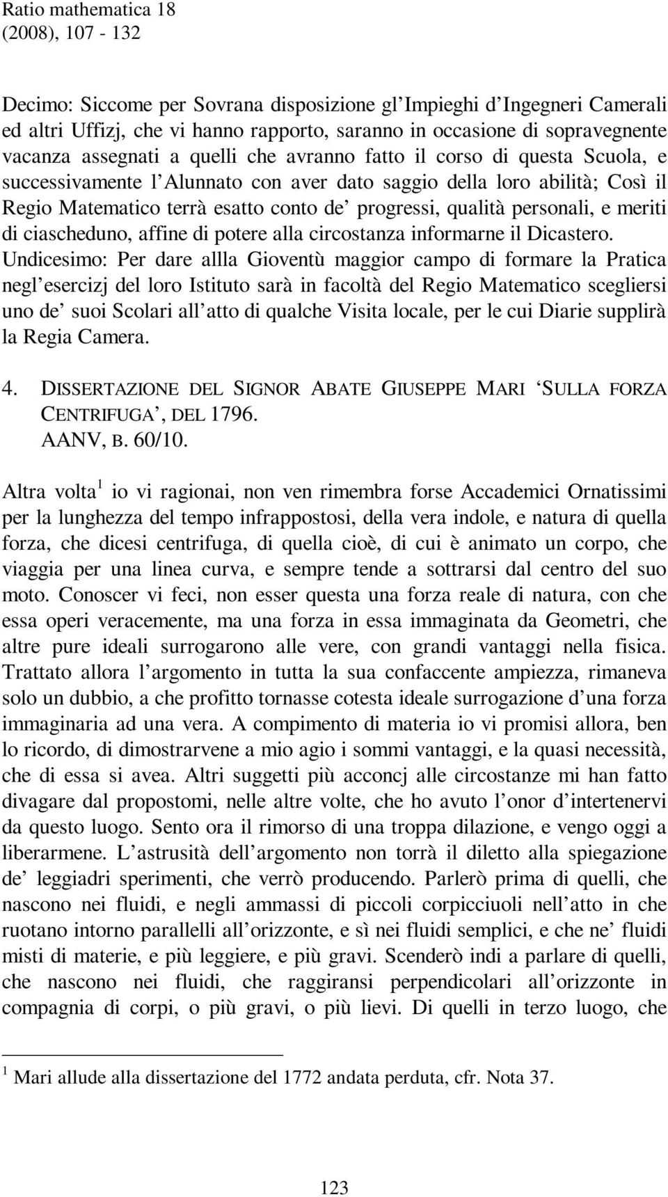 affine di potere alla circostanza informarne il Dicastero.