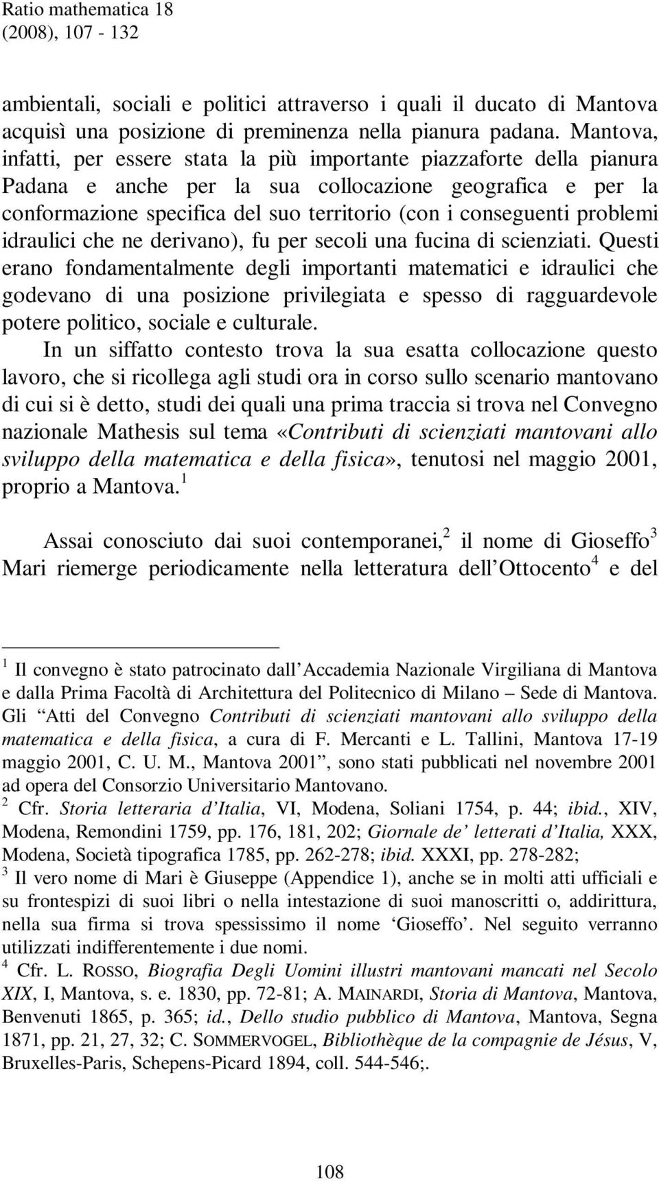 problemi idraulici che ne derivano), fu per secoli una fucina di scienziati.