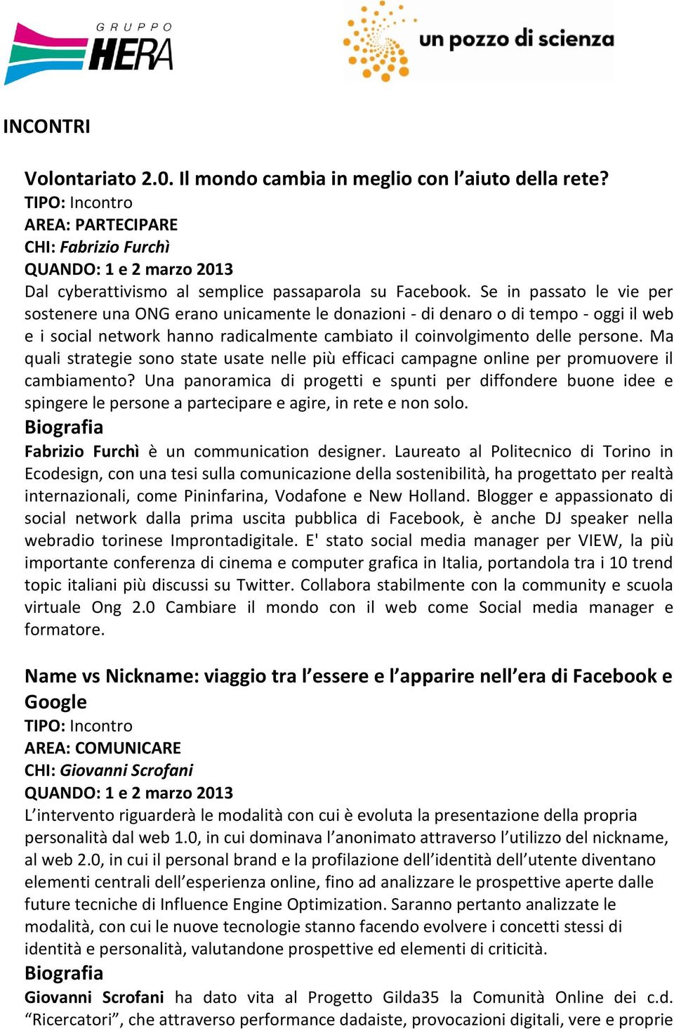 Ma quali strategie sono state usate nelle più efficaci campagne online per promuovere il cambiamento?