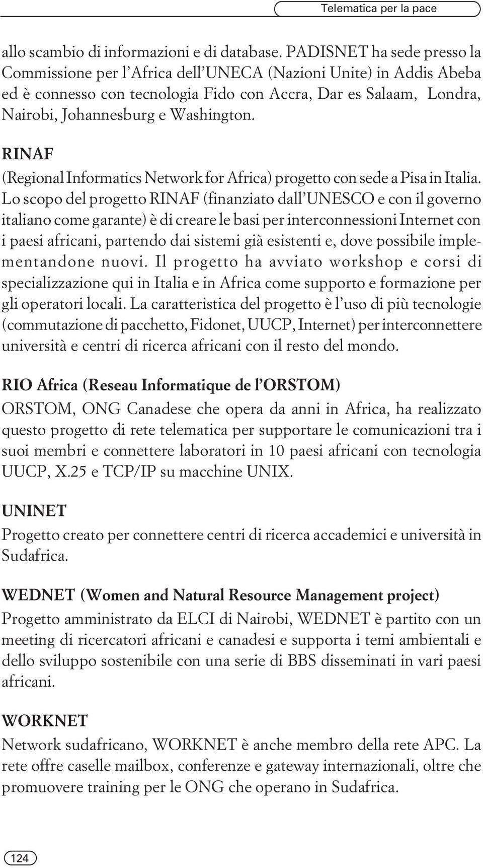 RINAF (Regional Informatics Network for Africa) progetto con sede a Pisa in Italia.