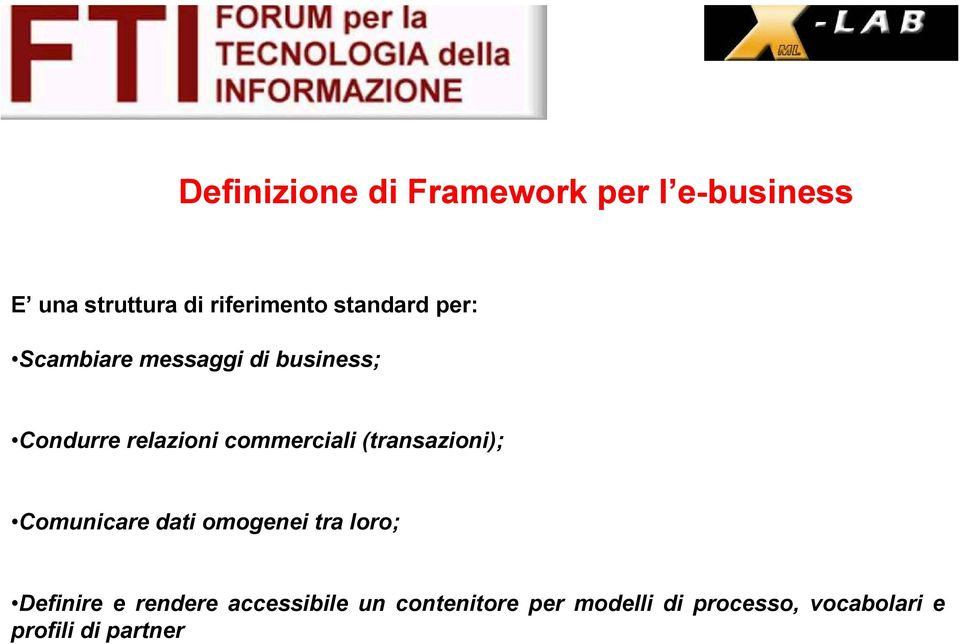 commerciali (transazioni); Comunicare dati omogenei tra loro; Definire e