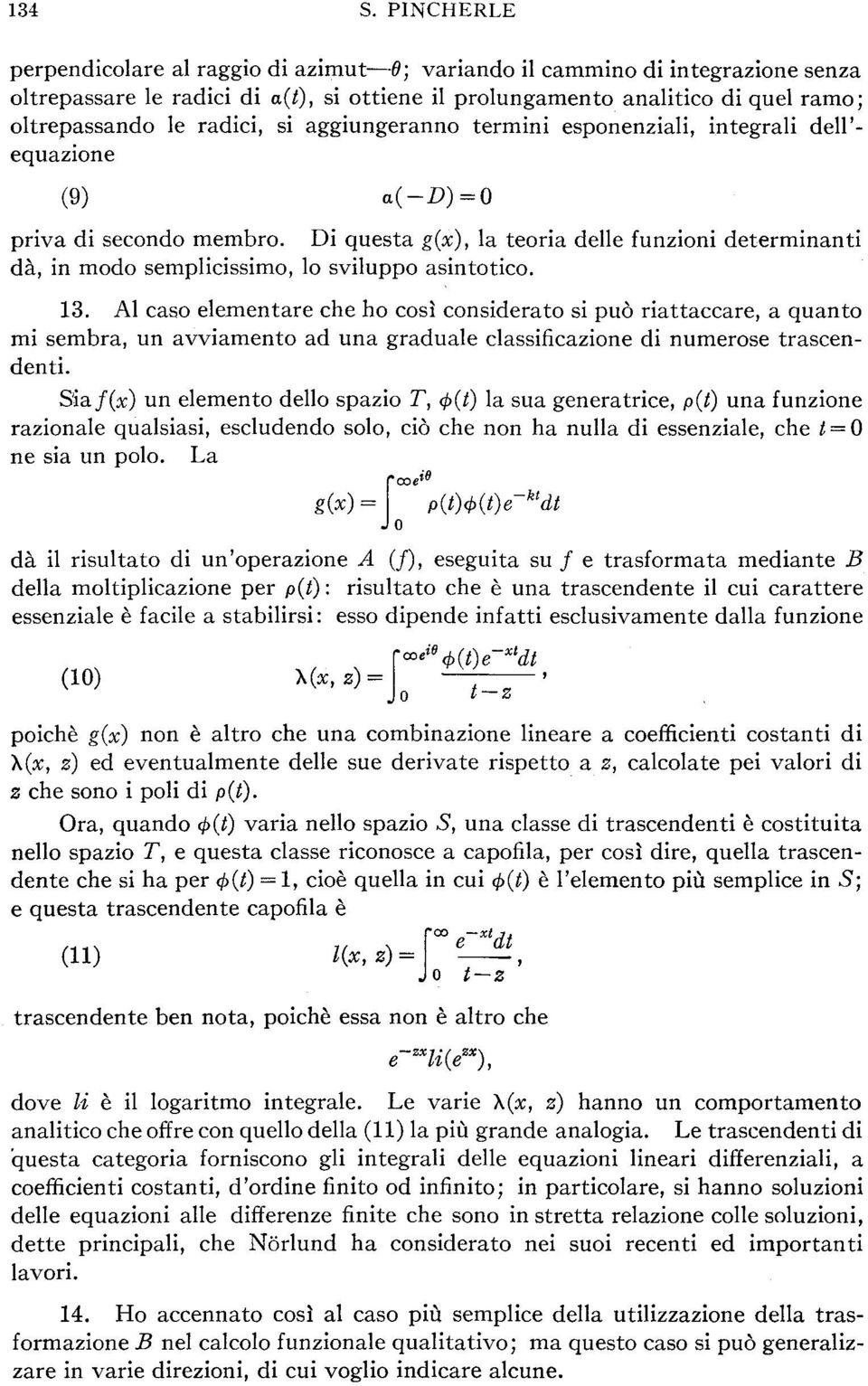 si aggiungeranno termini esponenziali, integrali dell' equazione (9) a(-j9)=0 priva di secondo membro.