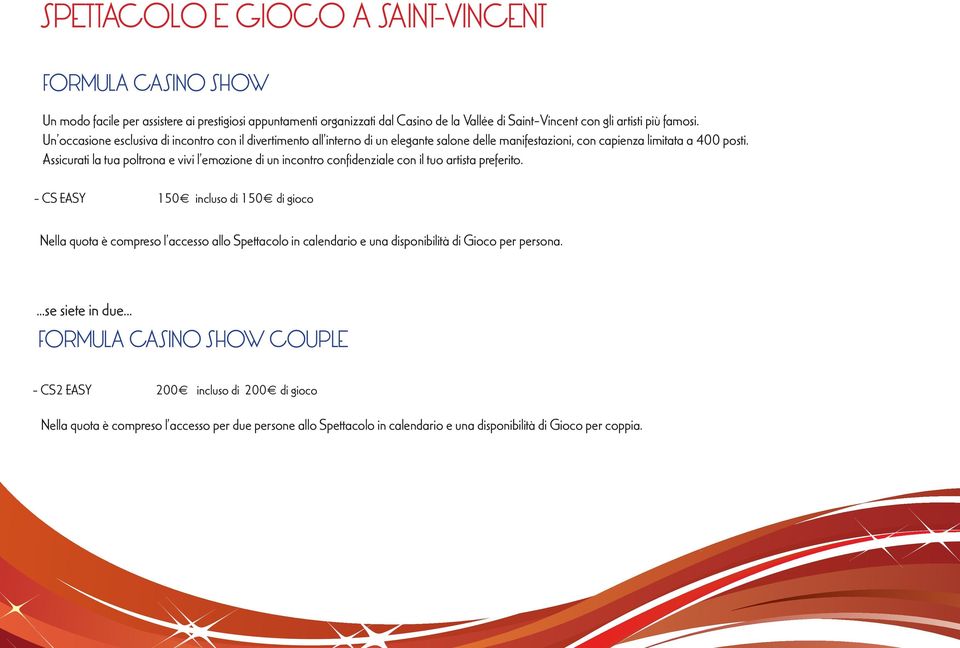 Assicurati la tua poltrona e vivi l emozione di un incontro confidenziale con il tuo artista preferito.