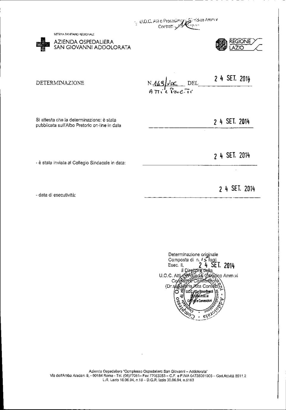 2014 ~ dala di esecutività: 2 4 SET. 2014 Azienda Ospedali era "Ccrr,plos-so Ospedallerc Sall GlcvBl1nl- Addclor.i.la" Via dell'a'nba Arada,T.