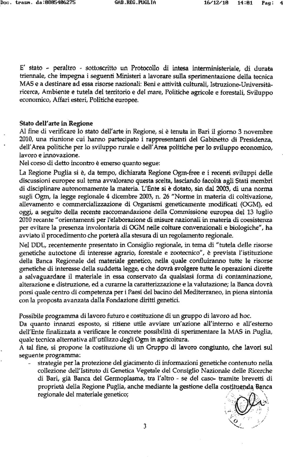 tecnica MAS e a destinare ad essa risorse nazionali: Beni e attività culturali, Istl'uzione-Università ricerca, Ambiente e hltela del territorio e del mare, Politiche agricole e forestali, Sviluppo