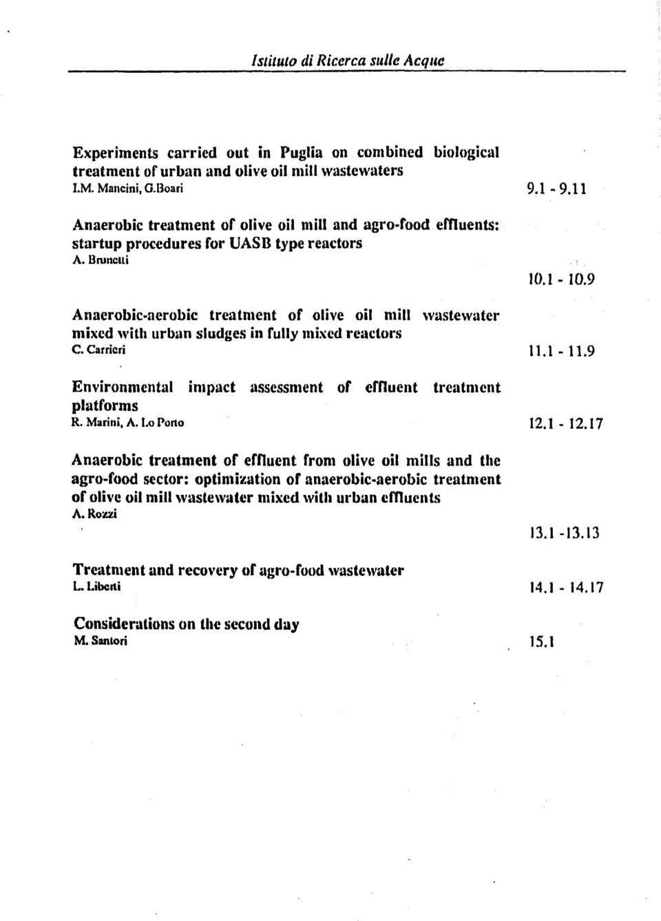 9 Anaerobicaerobic treatment of olive oil mill wastewater mixed with urban sludges in fully mixed reactors CCarricri 11.111.9 Environmcntal impact assessment of cffluent treatment platforms R.