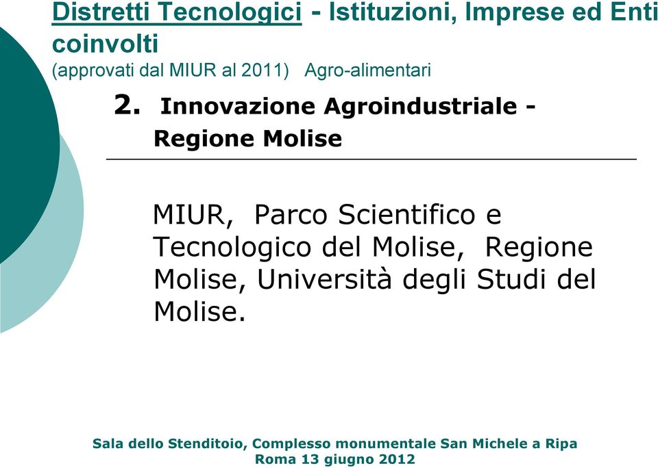 Innovazione Agroindustriale - Regione Molise MIUR, Parco