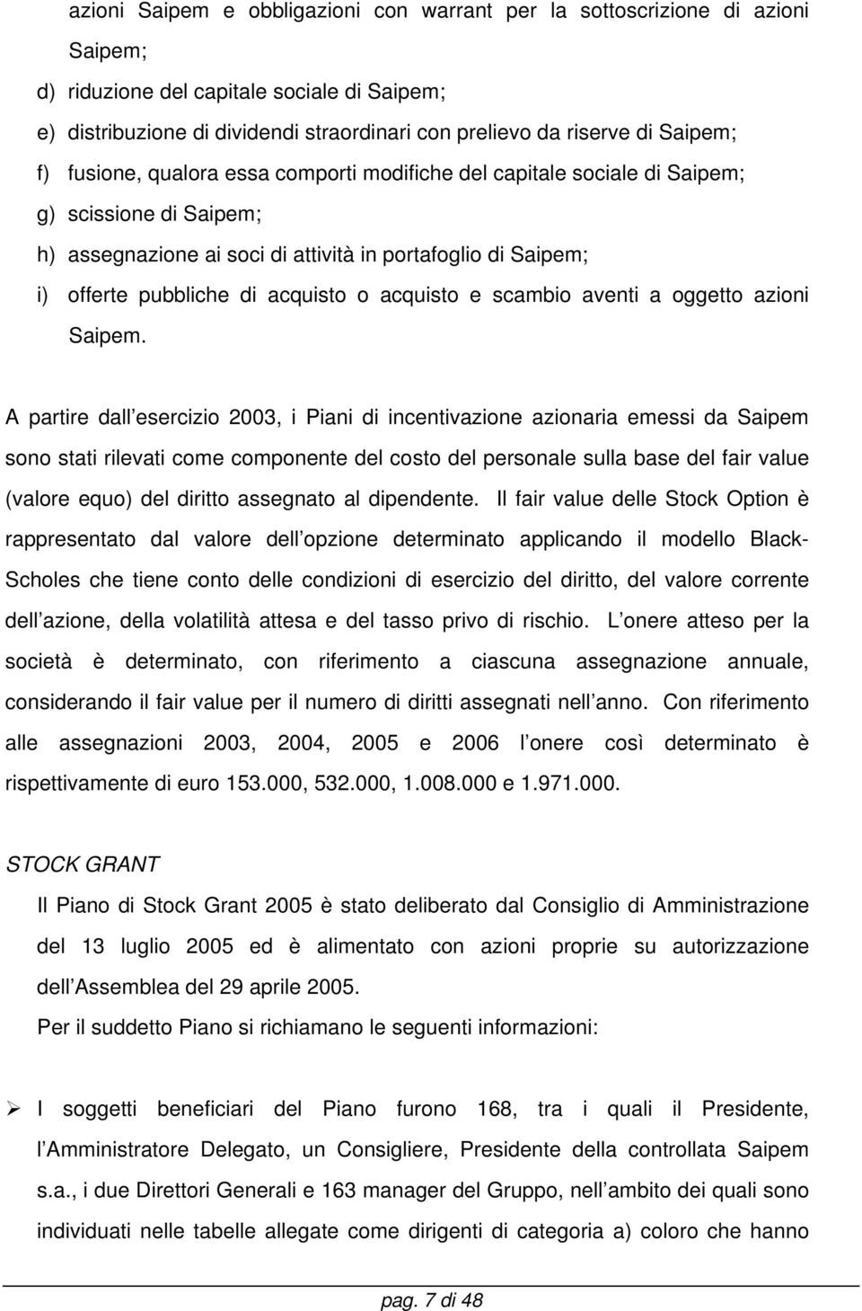 acquisto o acquisto e scambio aventi a oggetto azioni Saipem.