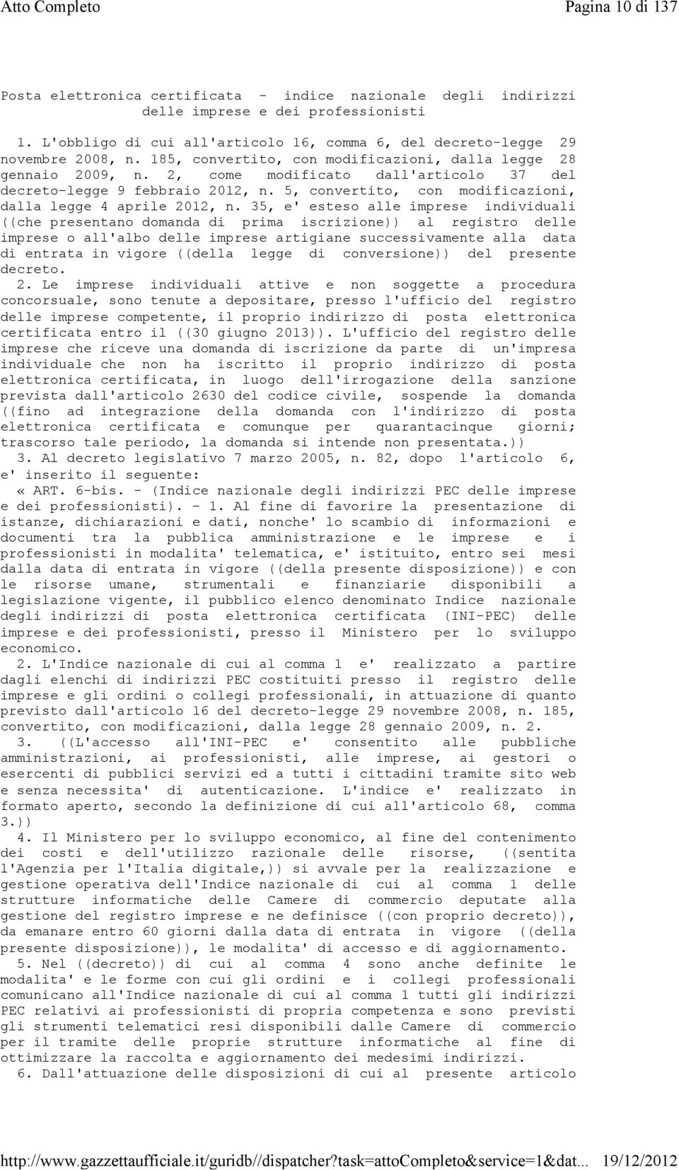 2, come modificato dall'articolo 37 del decreto-legge 9 febbraio 2012, n. 5, convertito, con modificazioni, dalla legge 4 aprile 2012, n.