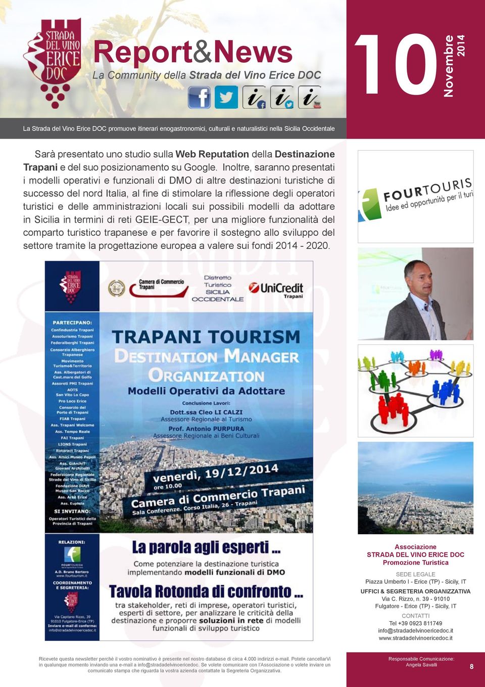 la riflessione degli operatori turistici e delle amministrazioni locali sui possibili modelli da adottare in Sicilia in termini di reti GEIE-GECT, per