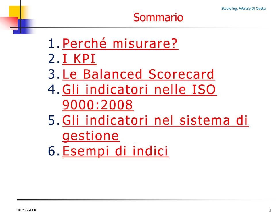 Gli indicatori nelle ISO 9000:2008 5.