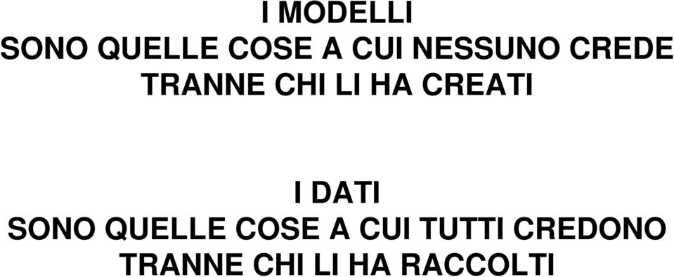 CREATI I DATI SONO QUELLE COSE A