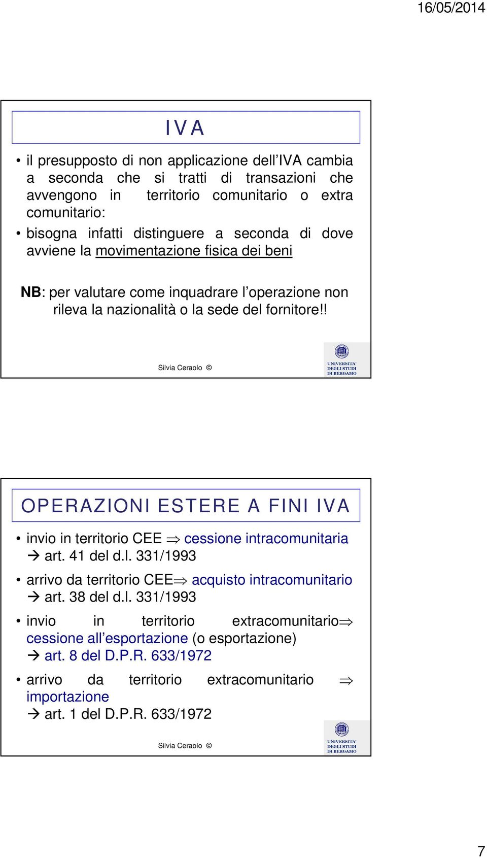 ! OPERAZIONI ESTERE A FINI IVA invio in territorio CEE cessione intracomunitaria art. 41 del 